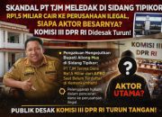 Skandal PT TJM Meledak di Sidang Tipikor: Rp1,5 Miliar Cair ke Perusahaan Ilegal, Siapa Aktor Besarnya? Komisi III DPR RI Didesak Turun!
