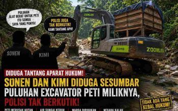 Diduga Sesumbar Kebal Hukum, Sonen dan Kimi Klaim Puluhan Excavator PETI Miliknya, APH Didesak Bertindak Tegas