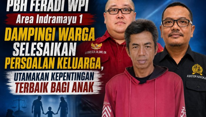 PBH FERADI WPI Area Indramayu 1 Dampingi Warga dalam Penyelesaian Persoalan Keluarga, Kedepankan Kepentingan Terbaik bagi Anak