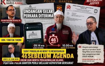 46 Menit yang mendebarkan, Surat Panggilan Penyidik Polda Banten Hanya memberi waktu 46 menit untuk Pak UUN & Kuasanya Hadiri Gelar Perkara