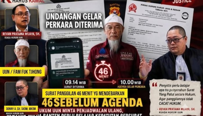 46 Menit yang mendebarkan, Surat Panggilan Penyidik Polda Banten Hanya memberi waktu 46 menit untuk Pak UUN & Kuasanya Hadiri Gelar Perkara