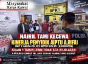 Hairil Tami Kecewa Kinerja Penyidik A.RIFAI Unit II HARDA Polres Metro Bekasi (Kabupaten), aduan 1 tahun lebih tidak ada kejelasan. Kapolres KombesPol Andi Oddang Riuh Hutomo disorot