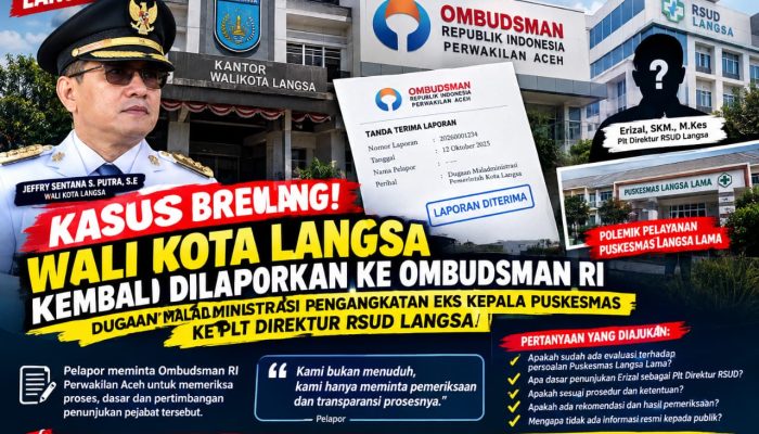 Wali Kota Langsa Kembali Dilaporkan ke Ombudsman Setelah Persoalan Pencopotan Geuchik Paya Bujok, Kali Ini Terkait Dugaan Maladministrasi Pengangkatan Eks Kepala Puskesmas Jadi Plt Direktur RSUD